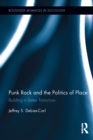 Image for Punk rock and the politics of place: building a better tomorrow