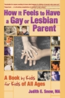Image for How it feels to have a gay or lesbian parent: a book by kids for kids of all ages