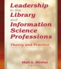 Image for Leadership in the library and information science professions: theory and practice