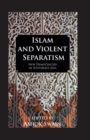 Image for Islam and violent separatism: new democracies in Southeast Asia