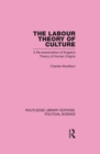 Image for The labour theory of culture : v. 42