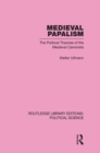 Image for Medieval papalism: the political theories of the medieval canonists : v. 36