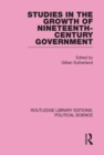 Image for Studies in the growth of nineteenth-century government