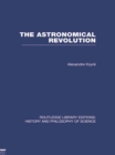 Image for The astronomical revolution: Copernicus - Kepler - Borelli