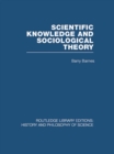 Image for Scientific knowledge and sociological theory