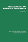 Image for The concept of popular education: a study of ideas and social movements in the early nineteenth century