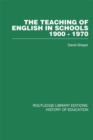 Image for The teaching of English in schools 1900 - 1970