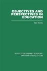Image for Objectives and perspectives in education: studies in educational theory, 1955-1970