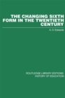 Image for The Changing Sixth Form in the Twentieth Century