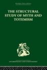 Image for The structural study of myth and totemism