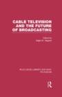 Image for Cable television and the future of broadcasting
