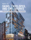 Image for Skins, envelopes, and enclosures: concepts for designing building exteriors