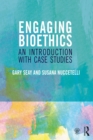 Image for Engaging bioethics: an introduction with case studies