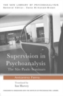 Image for The theory and technique of psychoanalytic supervision: the Sao Paulo seminars