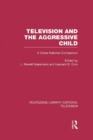 Image for Television and the aggressive child: a cross-national comparison