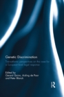 Image for Genetic discrimination: transatlantic perspectives on the case for a European level legal response