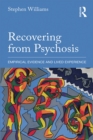 Image for Recovering from psychosis: empirical evidence and lived experience
