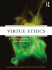 Image for Virtue ethics: a contemporary introduction
