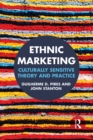 Image for Ethnic marketing: culturally sensitive theory and practice