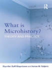 Image for What is microhistory?: theory and practice
