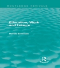 Image for Education, Work and Leisure (Routledge Revivals)