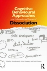 Image for Cognitive behavioural approaches to the understanding and treatment of dissociation