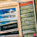 Image for Urban and rural decay photography: finding the beauty in the blight
