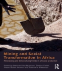 Image for Mining and social transformation in Africa: mineralizing and democratizing trends in artisanal production