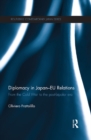 Image for Diplomacy in Japan-EU relations: from the Cold War to the post-bipolar era