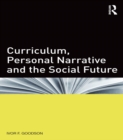 Image for Curriculum, personal narrative and the social future