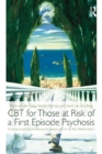 Image for CBT for those at risk of a first episode psychosis: evidence-based psychotherapy for those with an &#39;at risk mental state&#39;