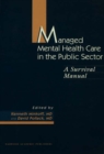 Image for Managed mental health care in the public sector: a survival manual