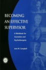 Image for Becoming an effective supervisor: a workbook for counselors and psychotherapists