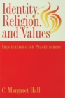 Image for Indentity, Religion And Values: Implications For Practitioners