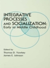 Image for Integrative processes and socialization: early to middle childhood