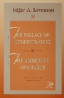 Image for The fallacy of understanding: an inquiry into the changing structure of psychoanalysis : The ambiguity of change : an inquiry into the nature of psychoanalytic reality