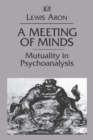 Image for A meeting of minds: mutuality in pschoanalysis