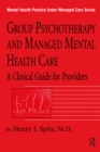 Image for Group psychotherapy and managed mental health care: a clinical guide for providers