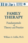 Image for Family therapy: fundamentals of theory and practice