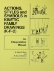 Image for Action, styles, and symbols in kinetic family drawings (K-F-D): an interpretative manual