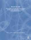 Image for Beyond the self: perspectives on identity and transcendence among youth : a special issue of applied developmental science