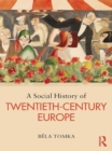 Image for A social history of twentieth-century Europe