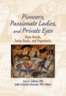 Image for Pioneers, Passionate Ladies, and Private Eyes: Dime Novels, Series Books, and Paperbacks