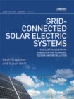 Image for Grid-Connected Solar Electric Systems: The Earthscan Expert Handbook for Planning, Design and Installation