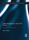 Image for International Law and Civil Wars: Intervention and Consent