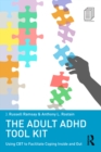 Image for The adult ADHD tool kit: using CBT to facilitate coping inside and out