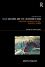 Image for State violence and the execution of law: biopolitical caesurae of torture, black sites, drones