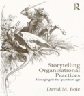 Image for Storytelling organizational practices: managing in the quantum age