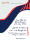 Image for Union Retreat and the Regions: The Shrinking Landscape of Organised Labour : 10