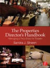 Image for The properties director&#39;s handbook: managing a prop shop for theatre